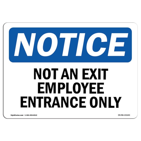 Safety Sign, OSHA Notice, 12" Height, 18" Width, Not An Exit Employee Entrance Only Sign, Landscape